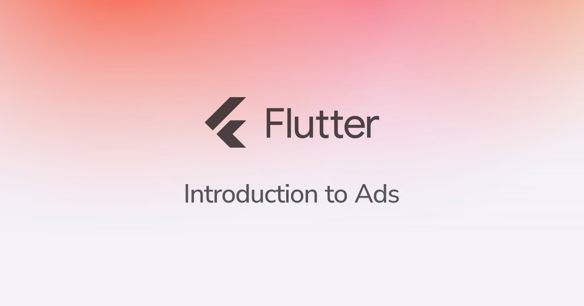 Implementing ads in Flutter: Monetize your app with AdMob